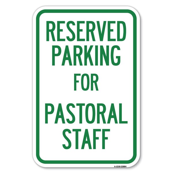 Reserved Parking for Pastoral Staff Heavy-Gauge Aluminum Sign, 12" x 18", A-1218-23084